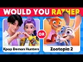 Would You Rather - KPop Demon Hunters vs Zootopia 2 💜🔥🦊 | Daily Quiz