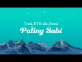 Tenxi - Paling Sabi (Lyrics) Ft. RYO, dia, Jemsii
