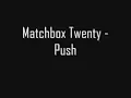 Matchbox Twenty - Push (Lyrics)