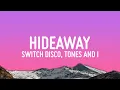 Download Lagu Switch Disco - HIDEAWAY (Lyrics) ft. Tones And I