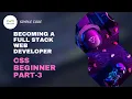 CSS Beginners PART-3 Web development Full Course Full Stack Development SIMPLE CODE