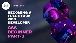 CSS Beginners PART-3 Web development Full Course Full Stack Development SIMPLE CODE