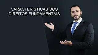 Características dos Direitos Fundamentais | Historicidade, universalidade, indisponibilidade...
