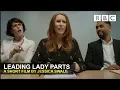 Comedy Short Leading Lady Parts - BBC