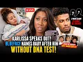 Karlissa SPEAKS OUT Blueface Names Nevaeh s Baby After HIM Without a DNA Test