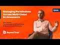 Managing Permissions Across Multi-Cloud Environments