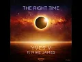 The Right Time (feat. Mike James) - Yves V