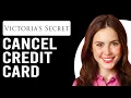 How To Cancel Victoria s Secret Credit Card How Can I Manage And Cancel Victoria s Secret Card