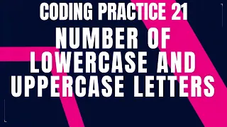 Number of lowercase and uppercase letters coding practice 21 Nxtwave ccbp Python coding tips