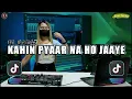 Lagu DJ INDIA KAHIN PYAAR NA HO JAYE JEDAG JEDUG FUNKY HOUSE REMIX FULL BASS VIRAL TIK TOK