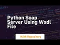Python SOAP Server using wsdl file