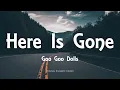 Download Lagu Goo Goo Dolls - Here Is Gone (Lyrics) - Gutterflower (2002)