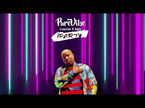 Download MP3 PureVibe & Leon Lee - iParty (feat. Kuhle) (Visualiser)