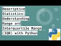 Descriptive Statistics Understanding Range and Interquartile Range IQR with Python