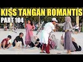 Lagu KI*S TANGAN ROMANTIS PART 104 VIRAL TIKTOK