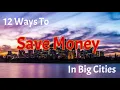 12 Tips To Save Money In The Big City