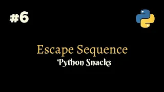 Escape Sequence Python Snacks Working With Smile