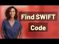 How Can I Quickly Find My Bank s SWIFT Code for International Transfers