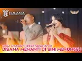 Download Lagu DISANA MENANTI DISINI MENUNGGU - IRWAN FT LINDA AYUNDA - LIVE PANDAAN FT RAMAYANA AUDIO