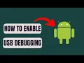 How to Enable USB Debugging On Android - Full Guide