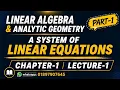A System Of Linear Equations Linear Algebra Analytic Geometry Chapter - 1 Lecture