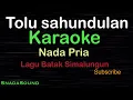 Download Lagu TOLU SAHUNDULAN -Lagu Batak Simalungun | KARAOKE NADA PRIA​⁠ -Male-Cowok-Laki-laki@ucokku