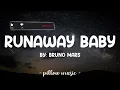 Runaway Baby - Bruno Mars (Lyrics) 🎵