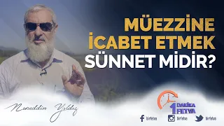 Müezzine icabet etmek sünnet midir?
