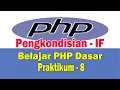Belajar PHP Dasar Membuat Program Pengkondisian IF - Praktikum 8
