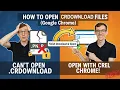 How to Open CRDOWNLOAD Files Google Chrome