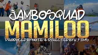 Jambo Squad Mamiloo Official Video 