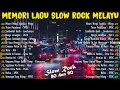 Lagu Lagu2 90an Sungguh Merdu - Lagu Slow Rock Malaysia Yang Terkenal - Lagu Malaysia Menyentuh Hati