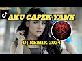 Download Lagu Aku Capek Yank Dj Remix 2024