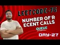 Problem - 27 LC-933 Number of Recent Calls Leetcode-75