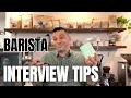 The Best Barista Interview Tips