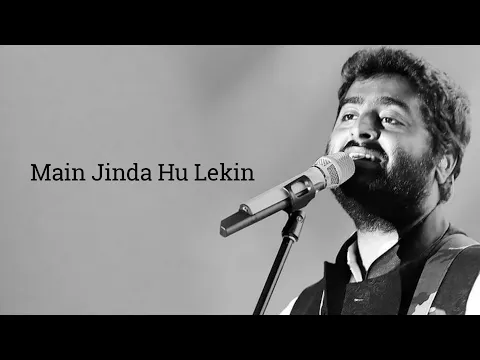 Download MP3 Main Jinda Hu Lekin Kaha Jindagi Hai | Song | Video | Arijit Singh