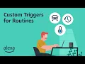Custom Triggers in Routines on Alexa