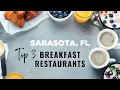 TOP 3 Breakfast Spots in Sarasota Florida 2022