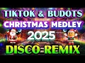 🔥🔥🔥CHRISTMAS MEDLEY ~ TIKTOK BUDOTS DISCO REMIX 2025