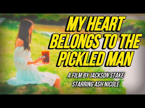 My Heart Belongs to the Pickled Man