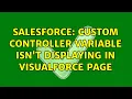 Salesforce Custom controller variable isn t displaying in Visualforce page 3 Solutions
