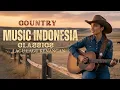 Lagu Lagu Country Indonesia Lawas Terbaik 🤠 | Musik Kenangan yang Bikin Rindu Masa Lalu