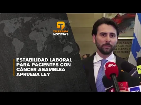 Estabilidad laboral para pacientes con cáncer, Asamblea aprueba ley
