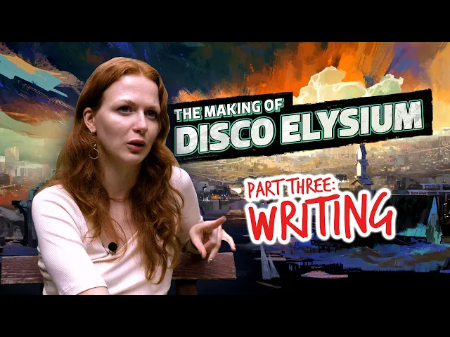Video: The Making of Disco Elysium - Part Three: Writing