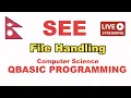 SEE Computer Science - QBASIC File Handling
