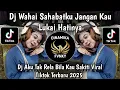 Download Lagu DJ WAHAI SAHABATKU JANGAN KAU LUKAI HATINYA || AKU TAK RELA KAU SAKITI VIRAL TIKTOK TERBARU 2025 