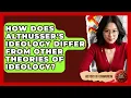 How Does Althusser s Ideology Differ From Other Theories Of Ideology - History of Communism