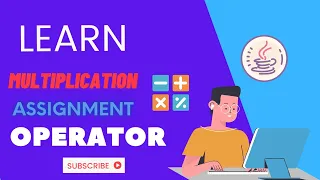 Learn Java Multiplication Assignment Operator - For absolute Beginners