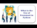 What is the Use of Frozenset in Python