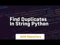 find duplicates in string python
